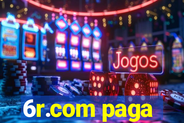 6r.com paga